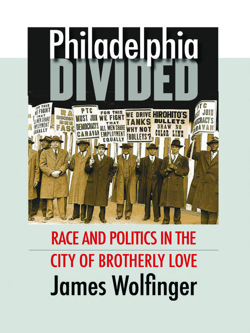 Title details for Philadelphia Divided by James Wolfinger - Available